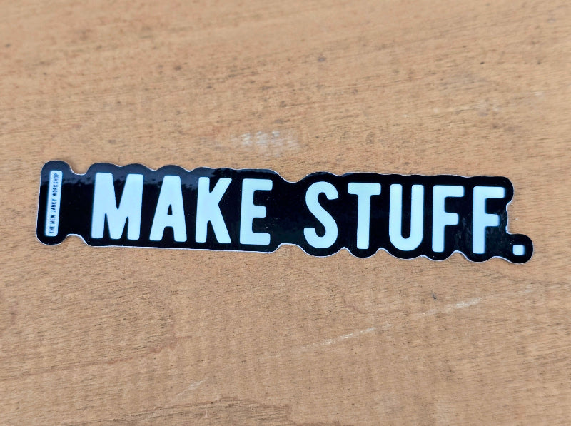 I Make Stuff Sticker