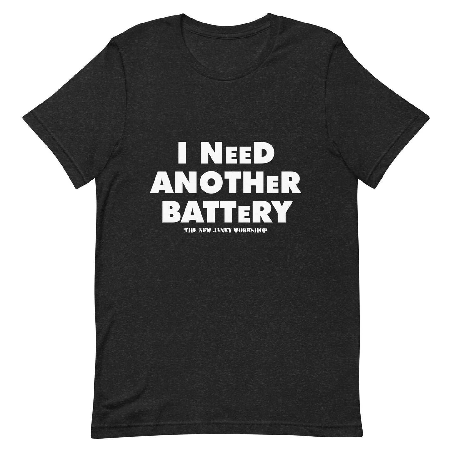I Need Another Battery Short-Sleeve T-Shirt