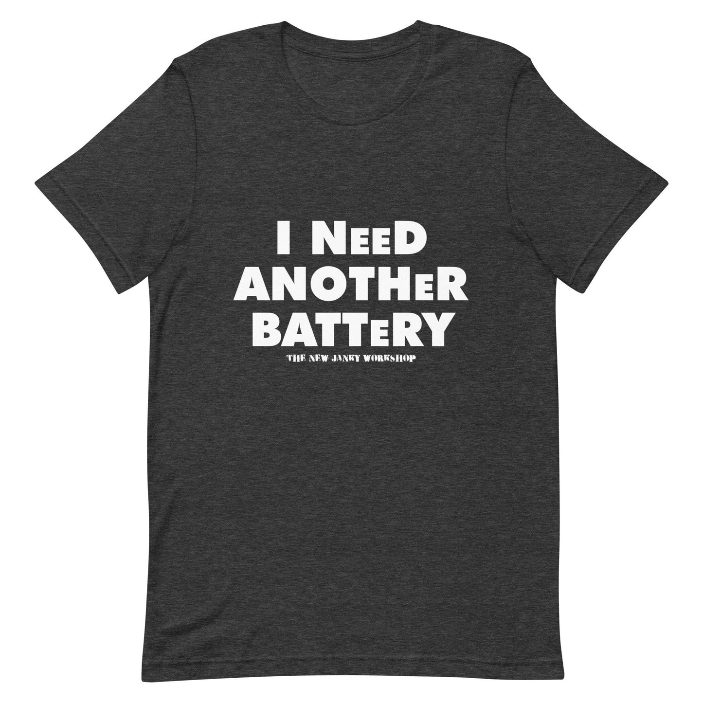 I Need Another Battery Short-Sleeve T-Shirt