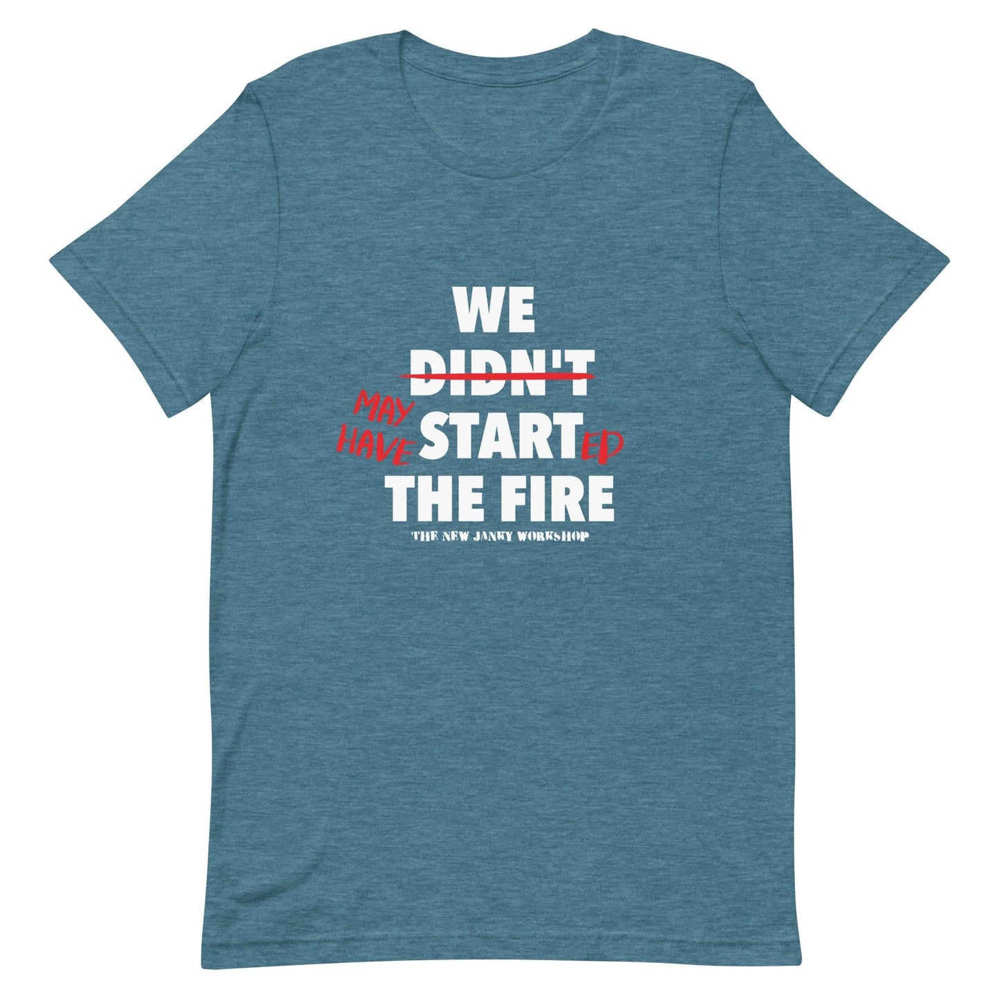 We May Have Started the Fire Short-Sleeve T-Shirt