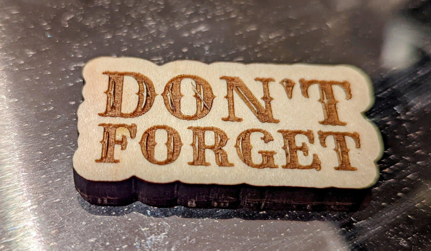 DON'T FORGET Wood Magnet or Pin