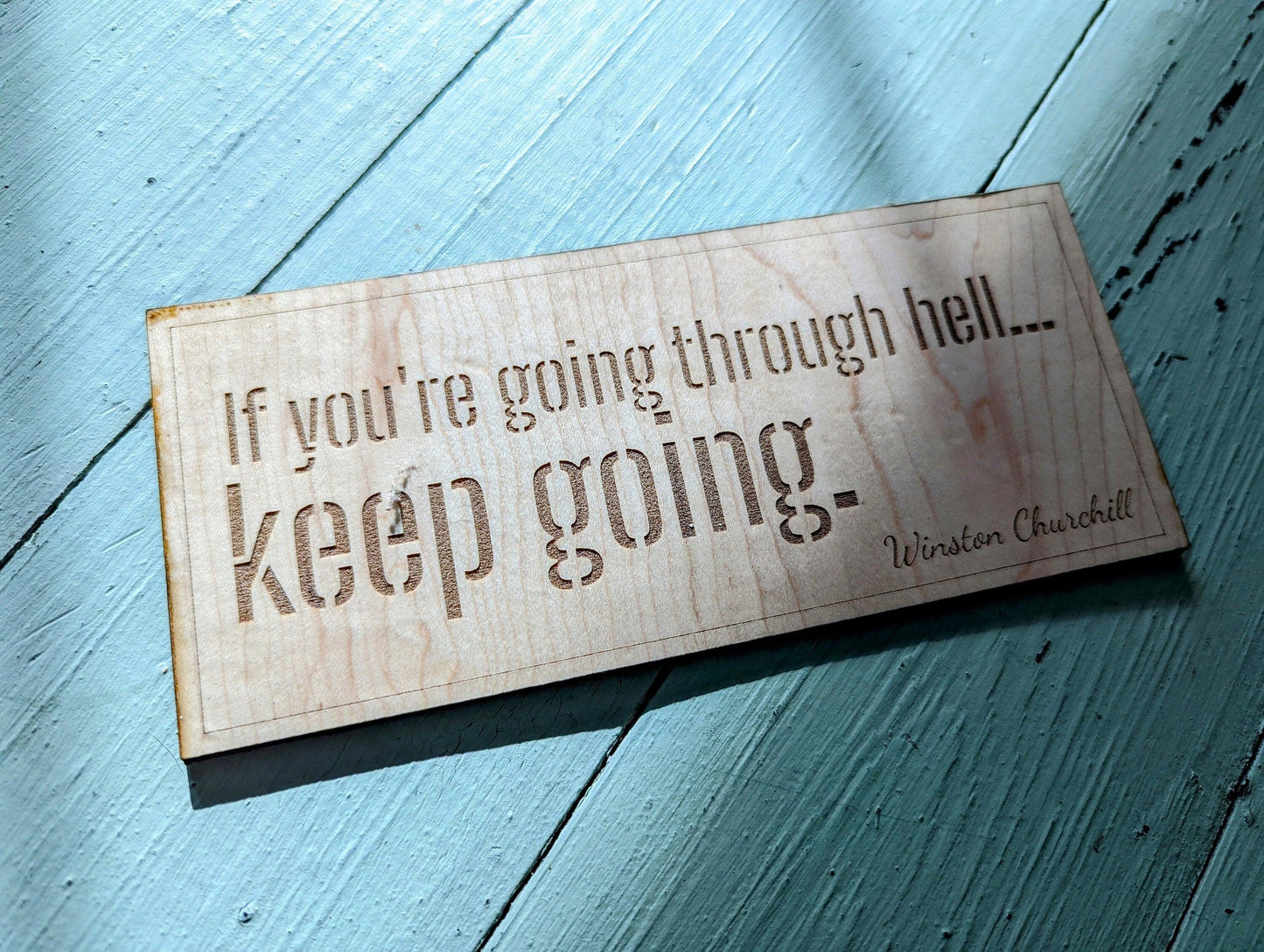 Winston Churchill Quote Sign - If you're going through hell, keep going.