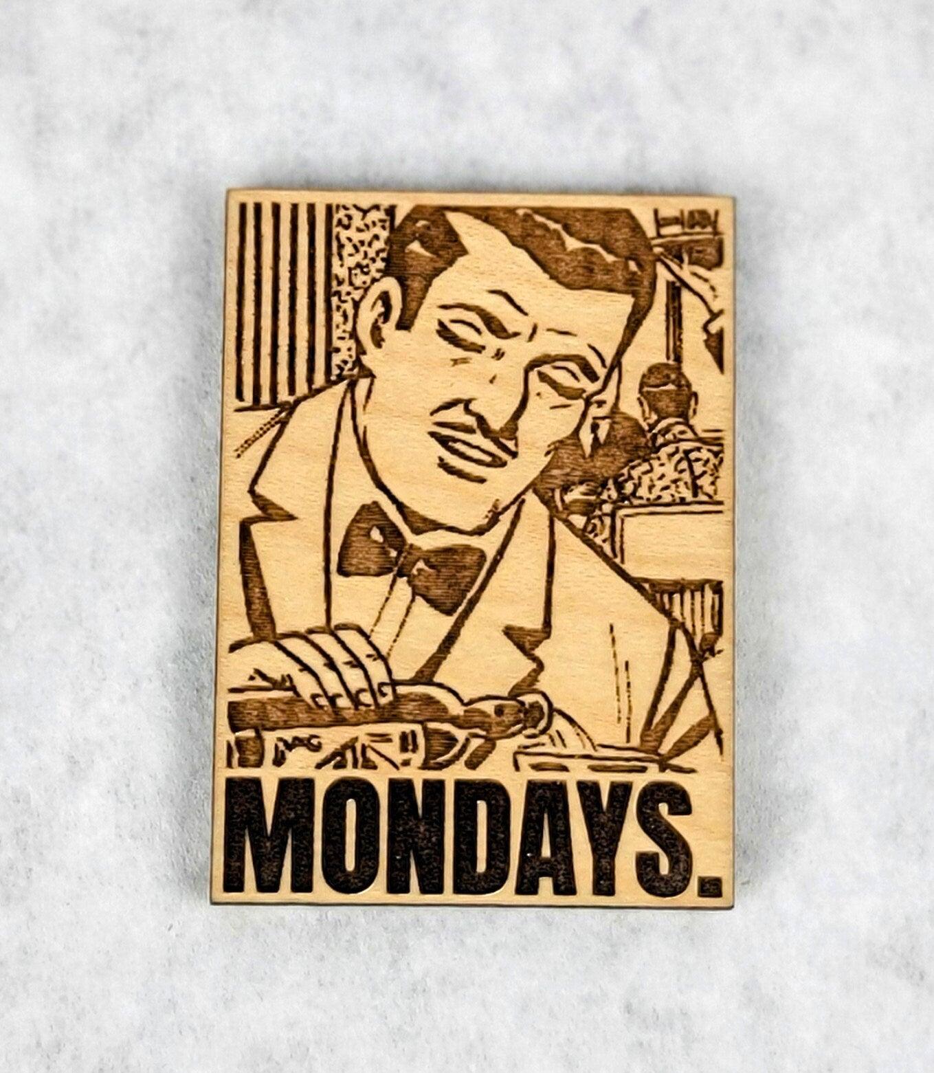 Mondays Wood Magnet / Pin